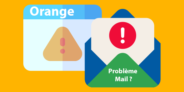 Problème orange mail aujourd'hui