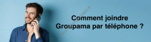 Image d'illustration d'un homme téléphonant avec titre "Comment joindre groupama par téléphone"
