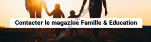 Contacter le magazine Famille & Education