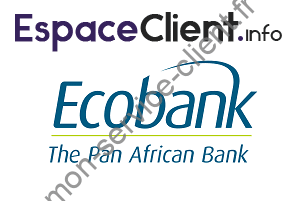 Ecobank ouverture compte | Conditions et Tarifs 2021
