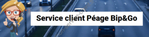 Service client Péage Bip&Go
