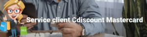 Service client Cdiscount Mastercard