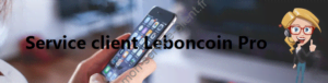 Service client Leboncoin Pro