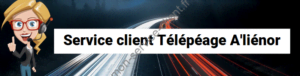 Service client Télépéage A'liénor