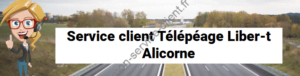 Service client Télépéage Liber-t Alicorne