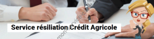 service résiliation Crédit Agricole