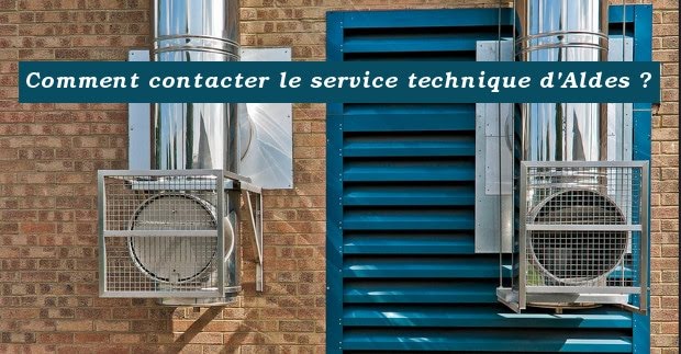 contacter le service technique d'Aldes